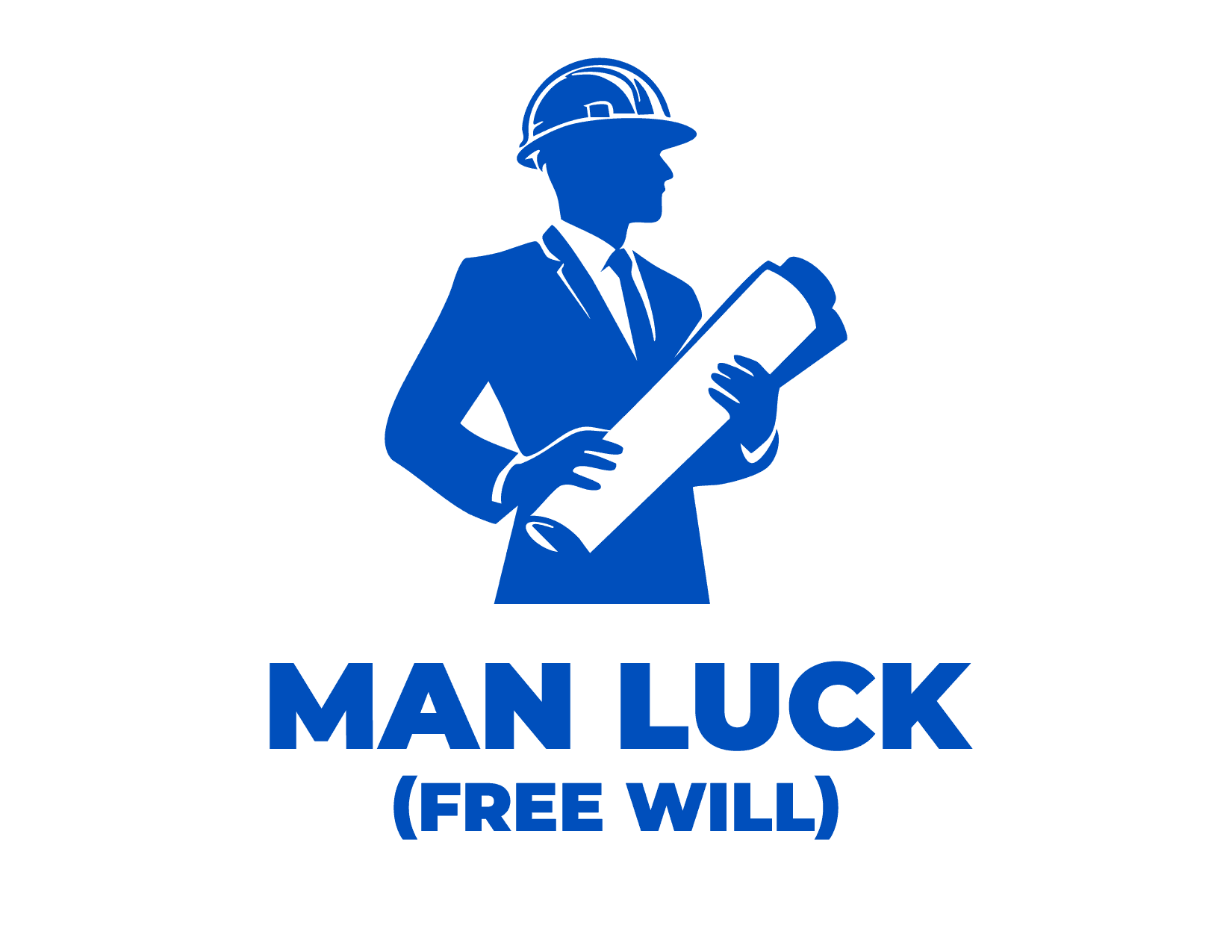 Blue silhouette of a man in a suit and construction helmet holding a rolled blueprint, symbolizing life transformation, with the text "MAN LUCK (FREE WILL)" below.